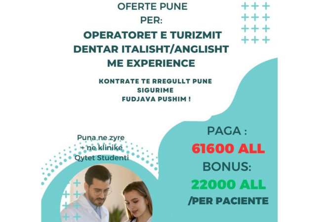 Oferta Pune OPERATOR TE TURIZMIT DENTAR ITALISHT/ANGLISHT Me eksperience ne Tirane