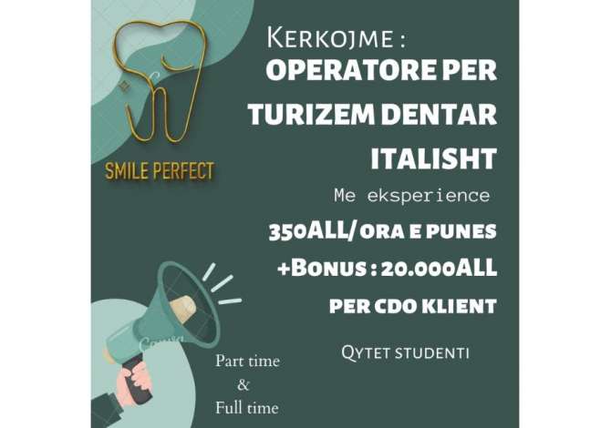 Oferta Pune Operatore per turizem dentar Me eksperience ne Tirane