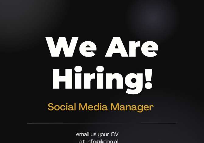 Job Offers Social Media Manager With experience in Tirana