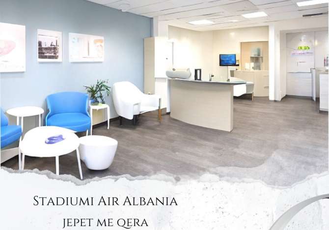 qera air albania 📍Pranë Stadiumit Air Albania, Jepet me Qera Ambjent Dermo-Estetik dhe Dentar